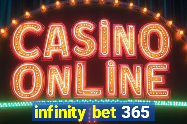 infinity bet 365