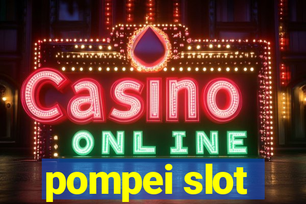 pompei slot