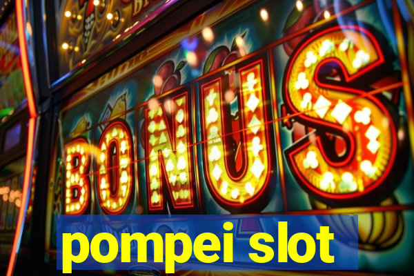 pompei slot