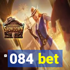 084 bet