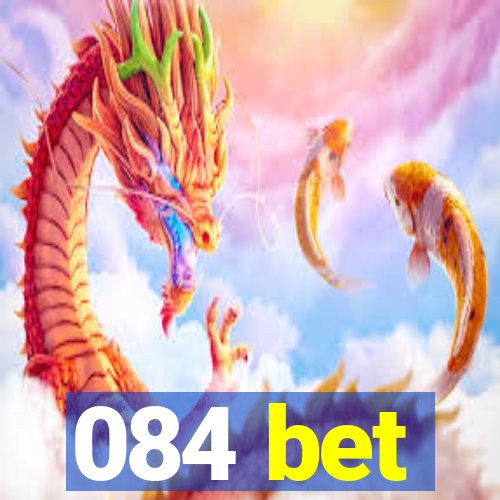 084 bet