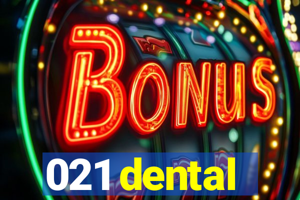 021 dental