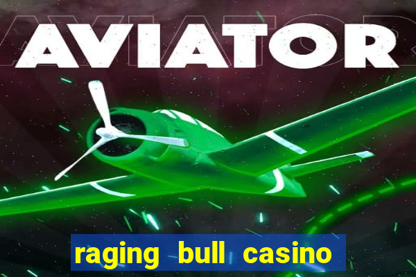 raging bull casino no deposit bonus codes