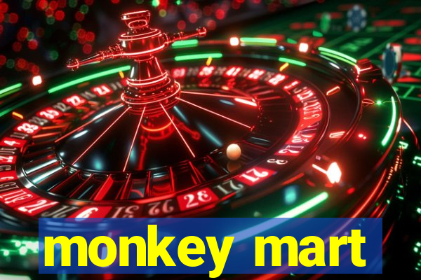 monkey mart