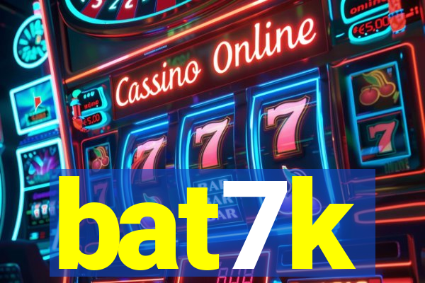 bat7k