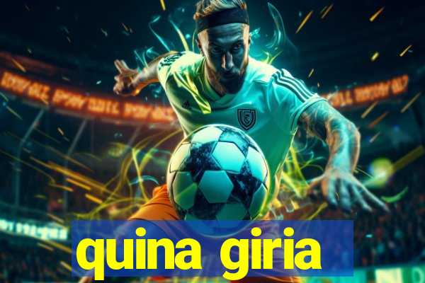 quina giria