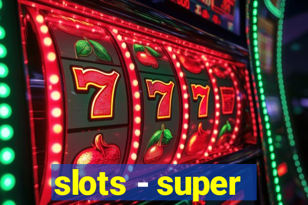 slots - super