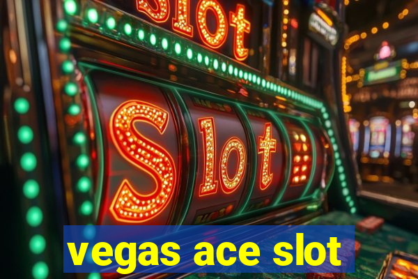 vegas ace slot