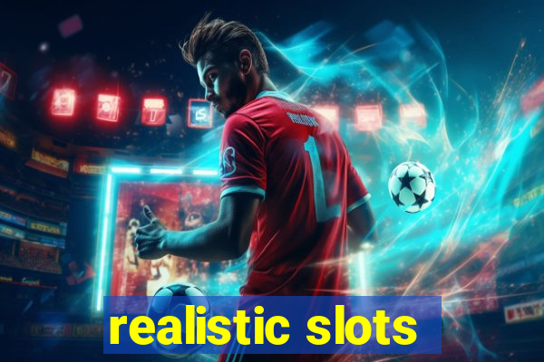 realistic slots