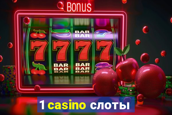 1 casino слоты