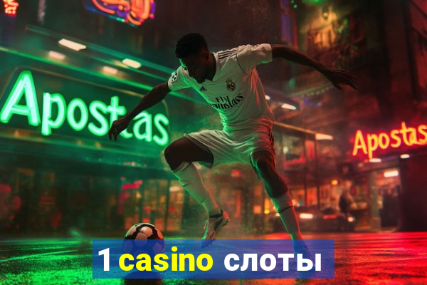 1 casino слоты