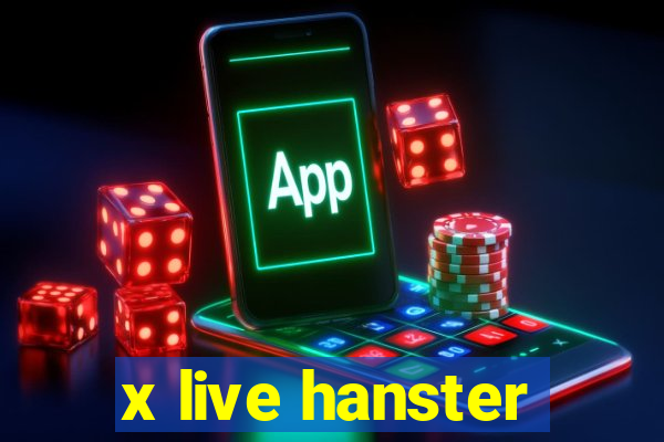 x live hanster