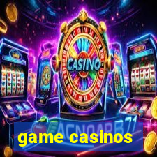 game casinos