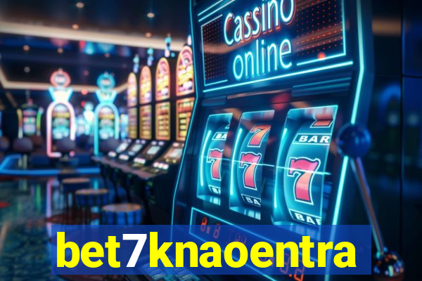 bet7knaoentra