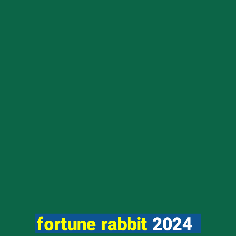 fortune rabbit 2024