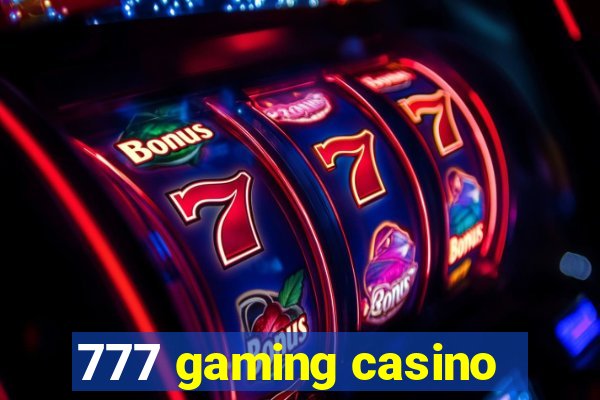 777 gaming casino