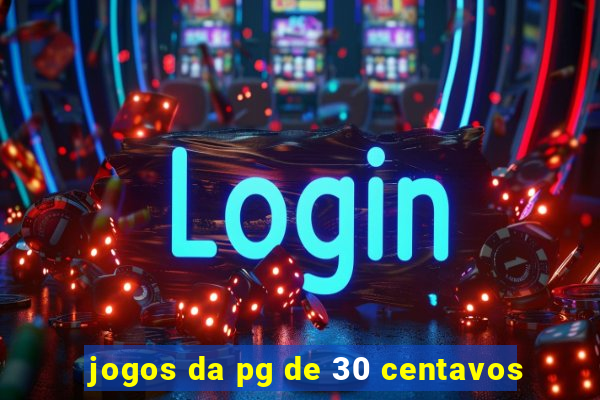 jogos da pg de 30 centavos