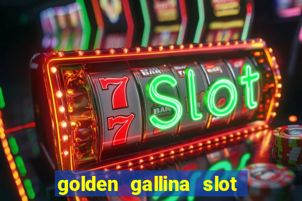 golden gallina slot free play