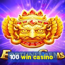 100 win casino