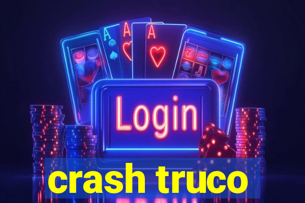 crash truco