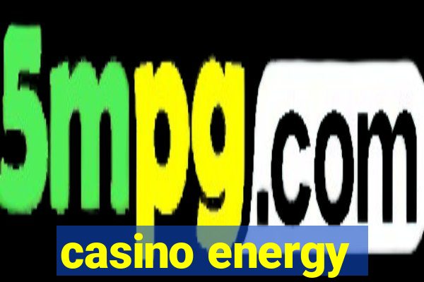 casino energy