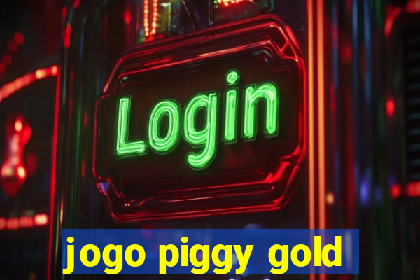 jogo piggy gold