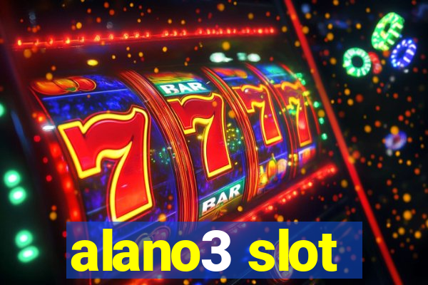 alano3 slot