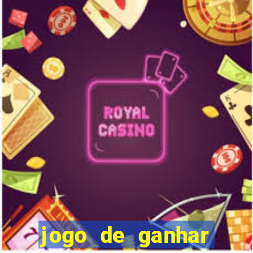 jogo de ganhar dinheiro de verdade sem aposta