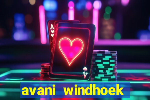 avani windhoek hotel and casino