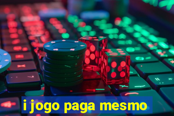 i jogo paga mesmo