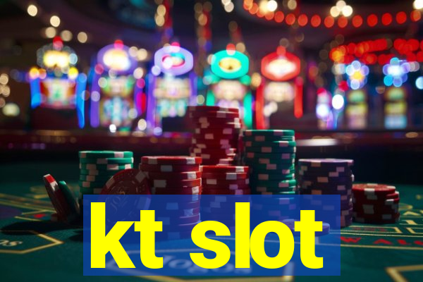 kt slot