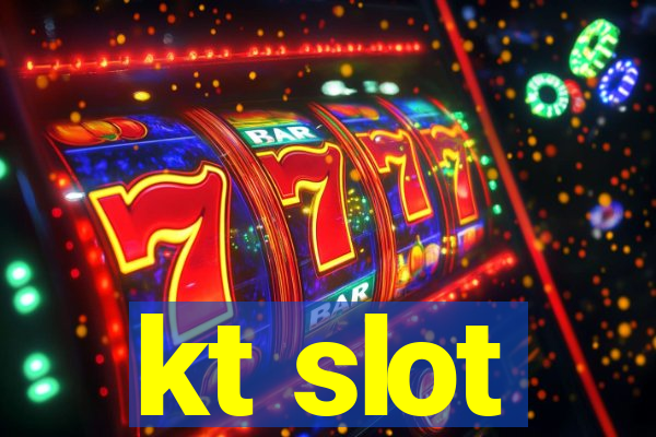 kt slot