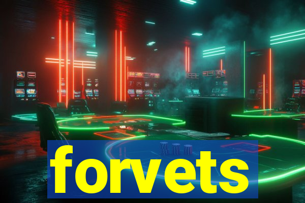 forvets