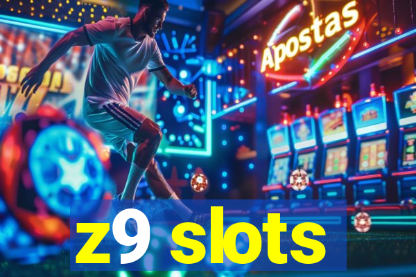 z9 slots