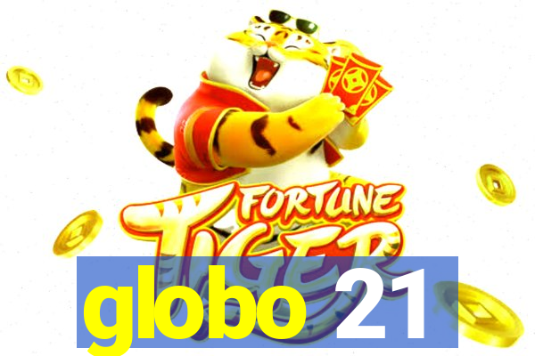 globo 21