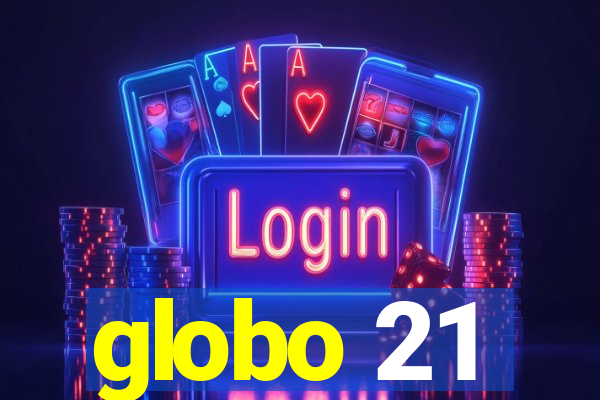 globo 21