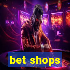 bet shops