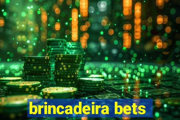 brincadeira bets