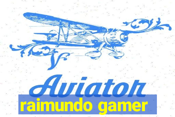 raimundo gamer