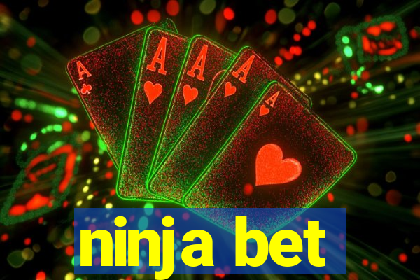 ninja bet