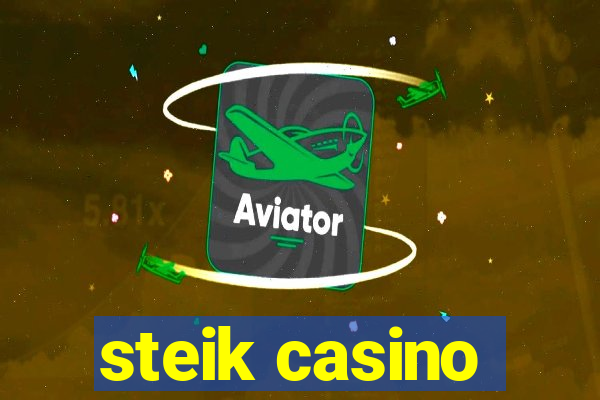 steik casino