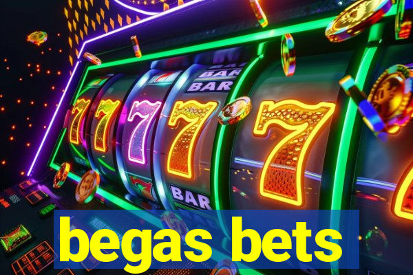 begas bets