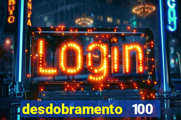 desdobramento 100 dezenas em apenas 6 jogos