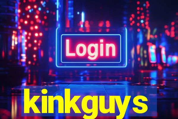 kinkguys