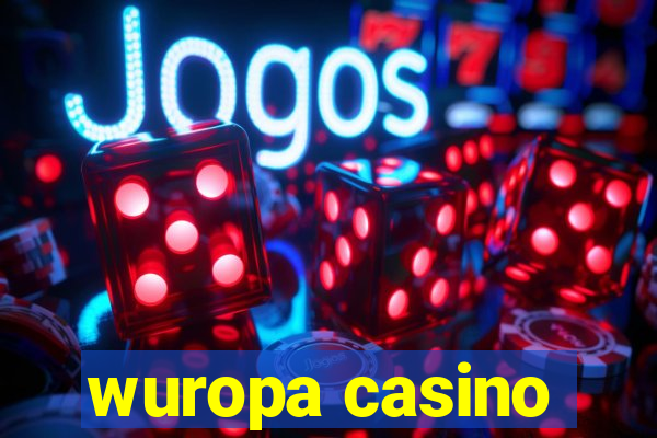 wuropa casino