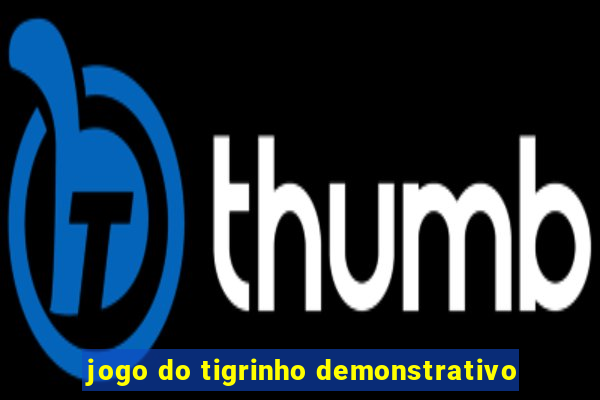 jogo do tigrinho demonstrativo