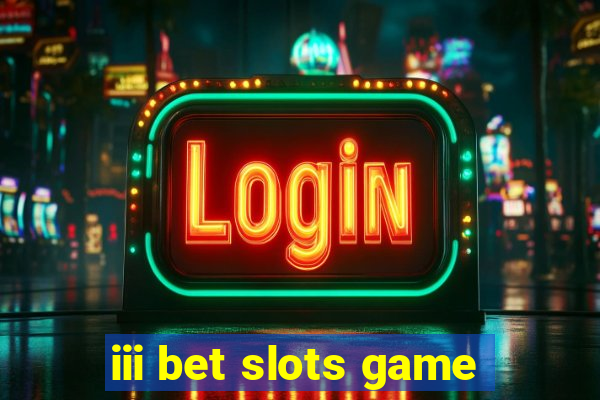 iii bet slots game