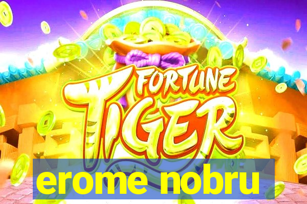 erome nobru