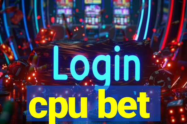 cpu bet