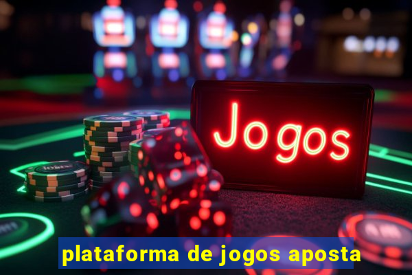 plataforma de jogos aposta